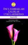 Önce Zambakları Çaldılar Uykularımızdan, Nuray Alper