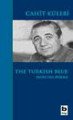 The Turkish Blue, Cahit Külebi