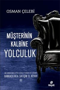 Müşterinin Kalbine Yolculuk; Bankacılıkta Satışın El Kitabı 1