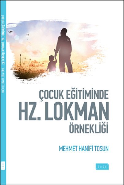 Çocuk Eğitiminde Hz. Lokman Örnekliği, Sude