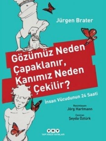 Gözümüz Neden Çapaklanır Kanımız Neden Çekilir, Jürgen Brater