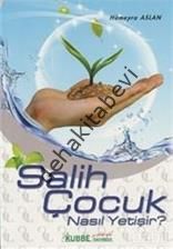 Salih Çocuk Nasıl Yetişir?