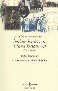 Günlüklerde Bir Ömür 1 - Balkan Harbi'nde Edirne Kuşatması (1911 - 1913), Eyüp Durukan