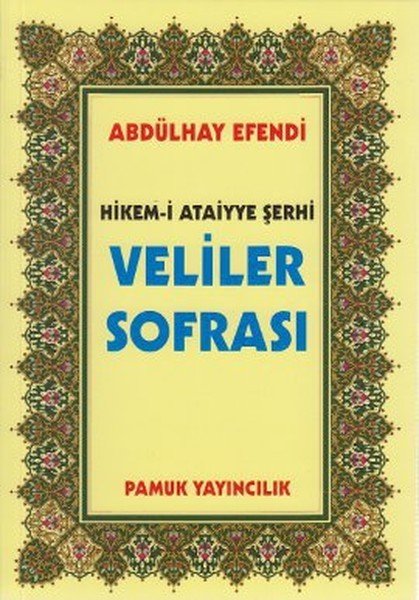 Hikem-i Ataiyye Şerhi Veliler Sofrası, Abdülhay Efendi