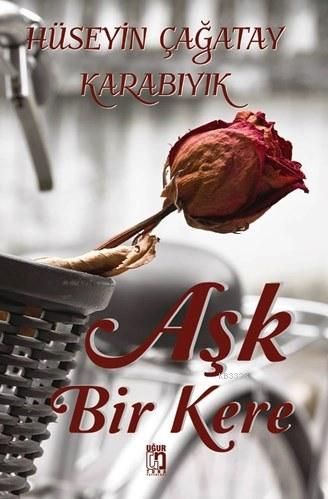 Aşk Bir Kere, Hüseyin Çağatay Karabıyık