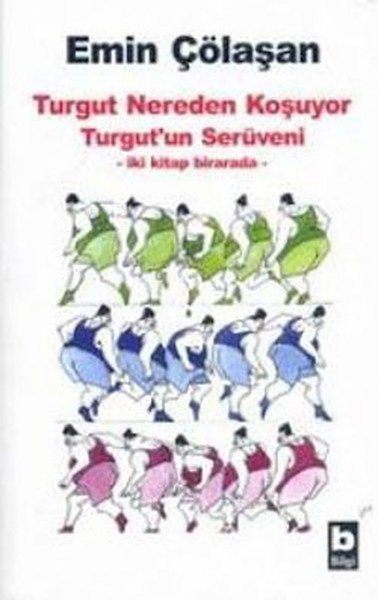 Turgut Nereden Koşuyor Turgutun Serüveni, Emin Çölaşan