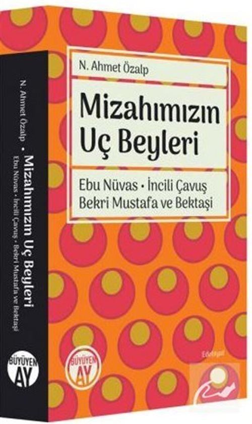 Mizahımızın Uç Beyleri, N. Ahmet Özalp