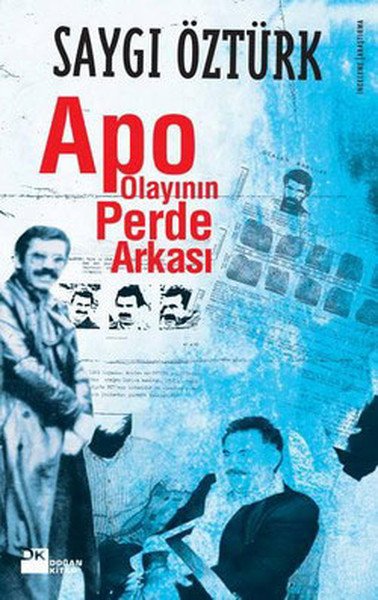 Apo Olayının Perde Arkası, Saygı Öztürk, Doğan Kitap
