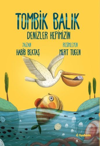 Tombik Balık Denizler Hepimizin, Habib Bektaş