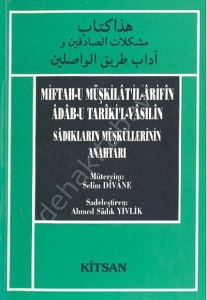 Miftah-u Müşkilatil-Arifin Adab-u Tariki'l Vasılin Sadıkların Müsküllerinin Anahtarı, Selim Divane, Ahmed Sadık Yivlik