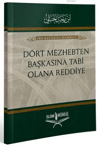 Dört Mezhepten Başkasına Tabi Olana Reddiye, İbni Recep El Hanbeli