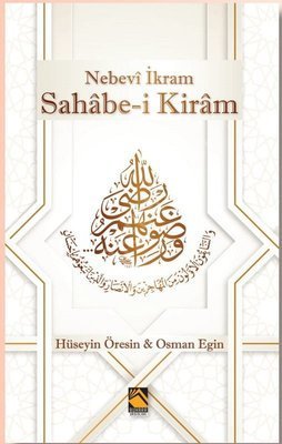 Nebevi İkram Sahabe-i Kiram, Hüseyin Öresin, Osman Egin