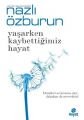 Yaşarken Kaybettiğimiz Hayat