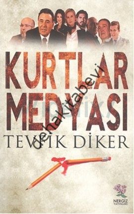 Kurtlar Medyası, Tevfik Diker, NERGİZ YAYINLARI
