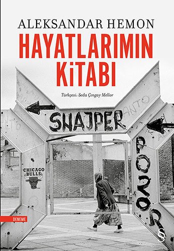 Hayatlarımın Kitabı, Aleksandar Hemon