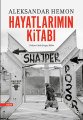 Hayatlarımın Kitabı, Aleksandar Hemon