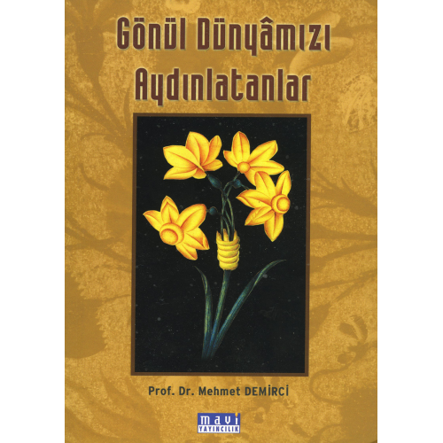 Gönül Dünyamızı Aydınlatanlar, Prof. Dr. Mehmet Demirci