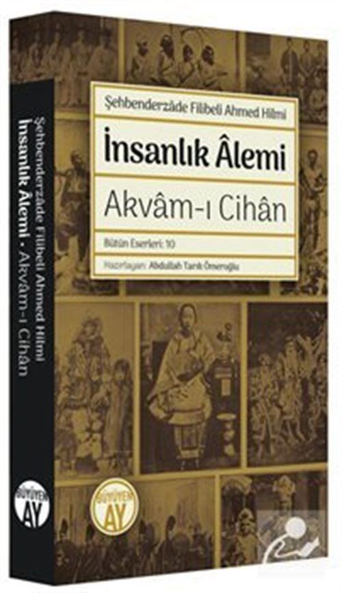 İnsanlık Âlemi Akvam-ı Cihan, Şehbenderzade Filibeli Ahmed Hilmi
