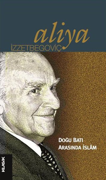 2.el, Doğu Batı Arasında İslam, Aliya İzzetbegoviç