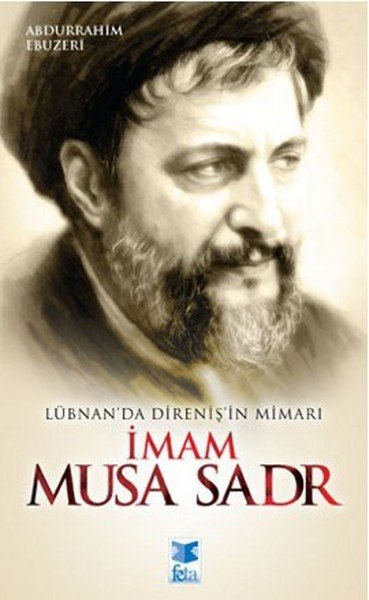 Lübnan'da Direniş'in Mimarı İmam Musa Sadr, Abdurrahim Ebuzeri, Feta Yayıncılık