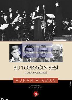 Bu Toprağın Sesi Halk Musikimiz, Adnan Ataman