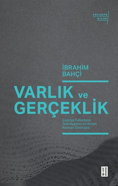 Varlık ve Gerçeklik, İbrahim Bahçi