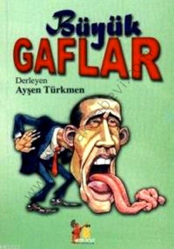 Büyük Gaflar - Ayşen Türkmen