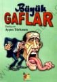 Büyük Gaflar - Ayşen Türkmen