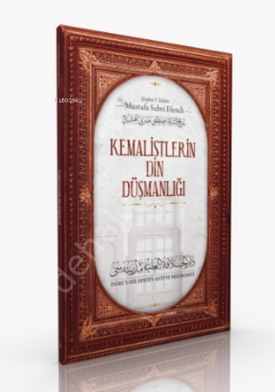 Kemalistlerin Din Düşmanlığı, Mustafa Sabri Efendi