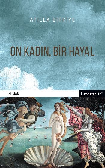 On Kadın, Bir Hayal, Atilla Birkiye, Literatür