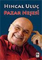 Pazar Neşesi, Hıncal Uluç