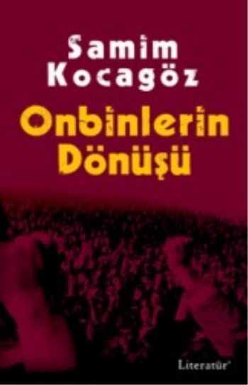 Onbinlerin Dönüşü, Samim Kocagöz, Literatür