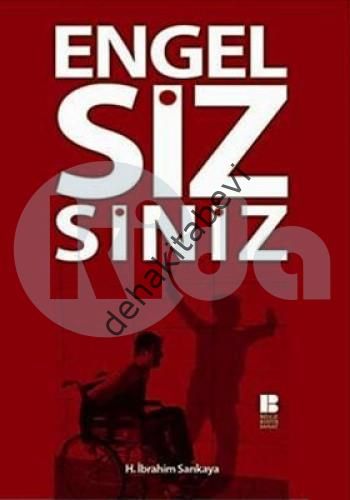 Engelsizsiniz, H. İbrahim Sarıkaya