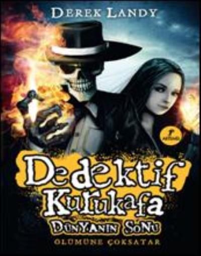 Dedektif Kurukafa - Dünyanın Sonu (Ciltli), Derek Landy