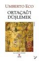 Ortaçağı Düşlemek, Umberto Eco