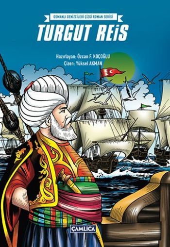 Osmanlı Denizcileri Çizgi Roman Serisi Turgut Reis, Çamlıca Basım Yayın
