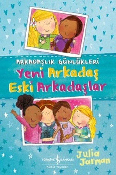 Arkadaşlık Günlükleri Yeni Arkadaş Eski Arkadaşlar, Julia Jarman