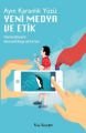 Ayın Karanlık Yüzü: Yeni Medya ve Etik, Kalkedon