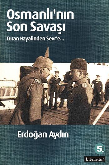 Osmanlı'nın Son Savaşı, Erdoğan Aydın, Literatür