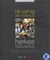 Bir Varmış Bir Yokmuş Herkes Çocukmuş, Nur Onur