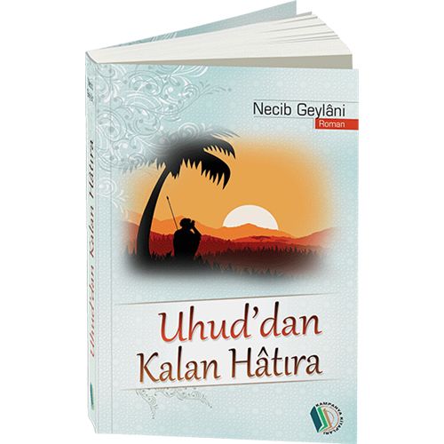 Uhud'dan Kalan Hatıra, Erkam Yayınları