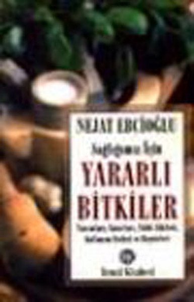 Sağlığımız İçin Yararlı Bitkiler, Nejat Ebcioğlu, Remzi Kitabevi