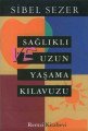 Sağlıklı ve Uzun Yaşama Kılavuzu, Sibel Sezer, Remzi Kitabevi