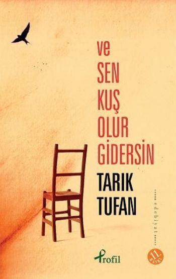Ve Sen Kuş Olur Gidersin, Tarık Tufan, Profil