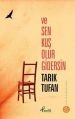 Ve Sen Kuş Olur Gidersin, Tarık Tufan, Profil
