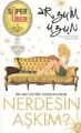 Nerdesin Aşkım?, Arzum Uzun