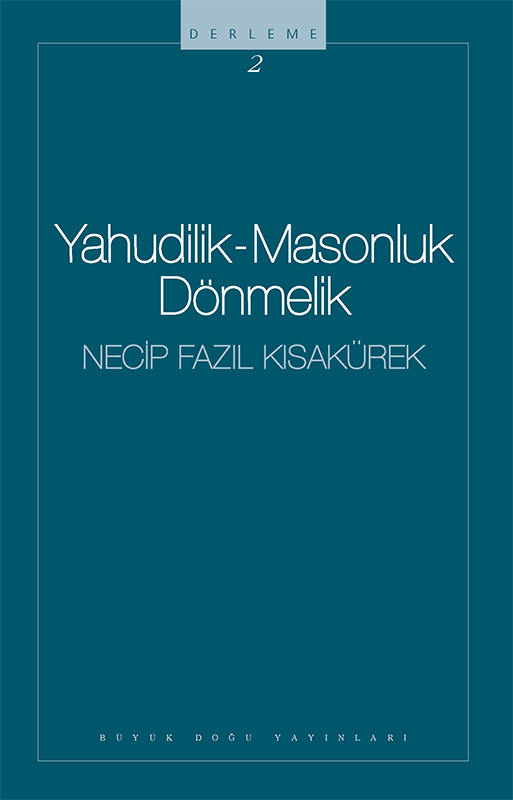 Yahudilik - Masonluk Dönmelik : 102 - Necip Fazıl Bütün Eserleri, Büyük Doğu Yayınları