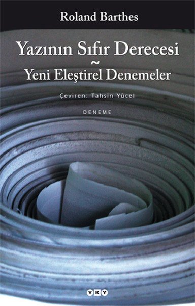 Yazının Sıfır Derecesi Yeni Eleştirel Denemeler, Roland Barthes