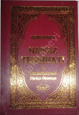 Açıklamalı Namaz Tesbihatı ve Transkripsiyonlu Türkçe Okunuşu (Cep Boy) (Kod:1009)