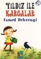 Yıldız ile Kargalar - Samed Behrengi